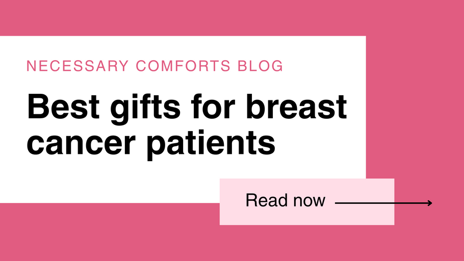 Best Gifts For Breast Cancer Patients
